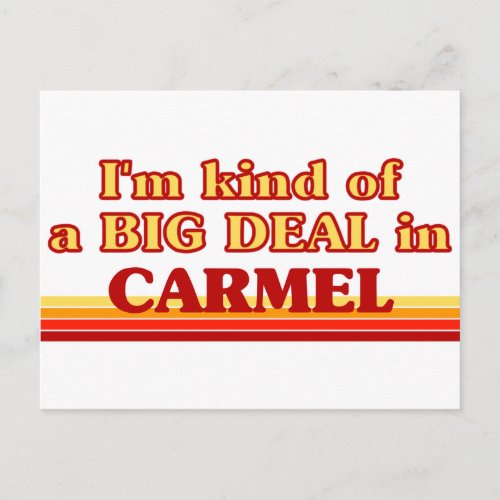 I am kind of a BIG DEAL in Carmel Postcard