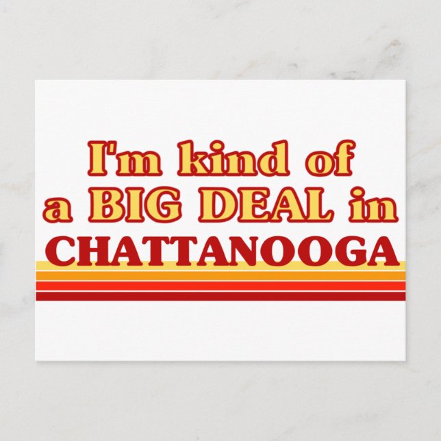 I am kind of a BIG DEAL in Chattanooga Postcard (Front)