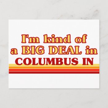 I Am Kind Of A Big Deal In Columbus Postcard by republicofcities at Zazzle