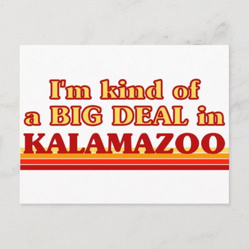 I am kind of a BIG DEAL in Kalamazoo Postcard