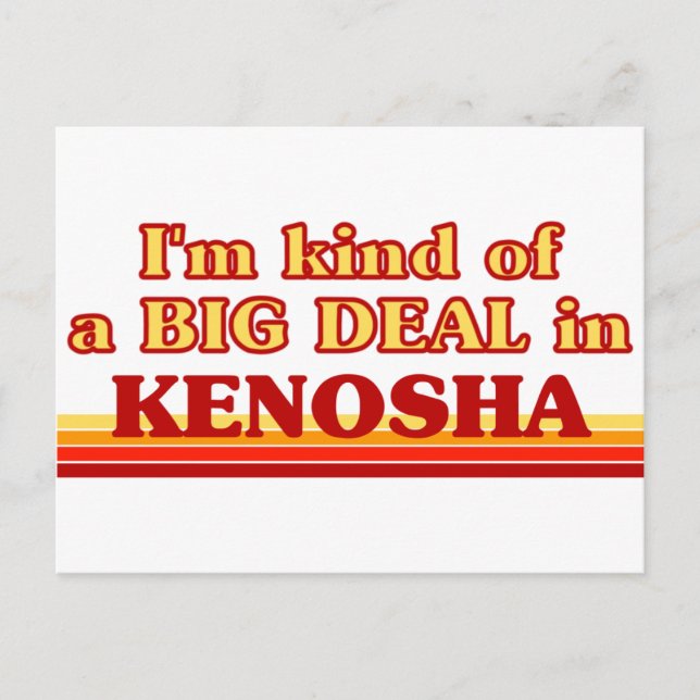 I am kind of a BIG DEAL in Kenosha Postcard (Front)
