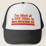 I Am Kind Of A Big Deal In Rochester Trucker Hat at Zazzle