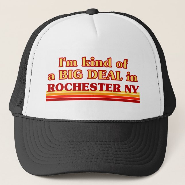 I am kind of a BIG DEAL in Rochester Trucker Hat (Front)