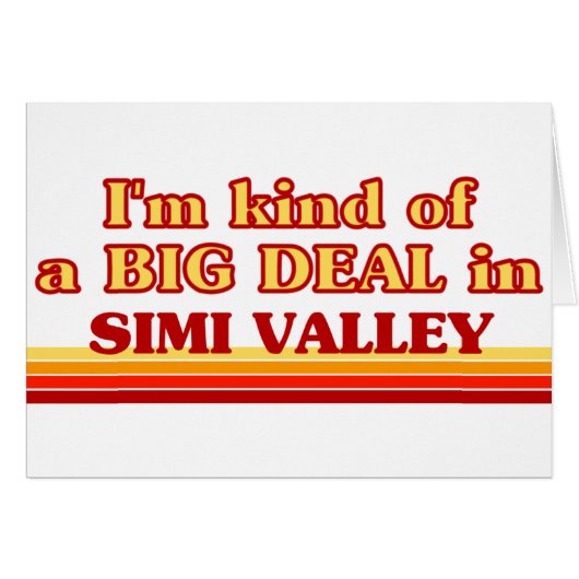 I am kind of a BIG DEAL in Simi Valley (Front Horizontal)