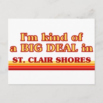 I Am Kind Of A Big Deal In St. Clair Shores Postcard by republicofcities at Zazzle