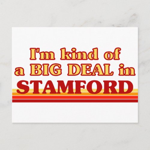 I am kind of a BIG DEAL in Stamford Postcard