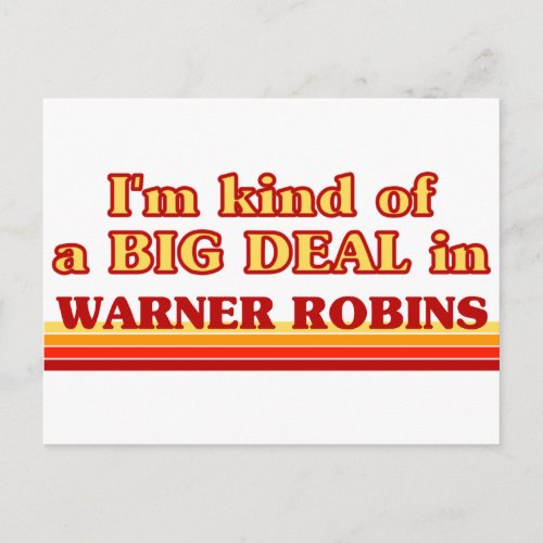 I am kind of a BIG DEAL in Warner Robins Postcard