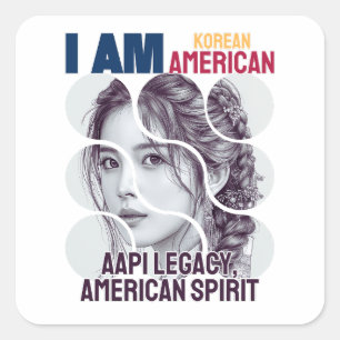 I am Korean American (Woman) - AAPI Legacy, Americ Square Sticker