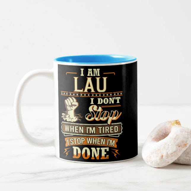 I Am Lau. I Don't Stop When I'm Tired Two-Tone Coffee Mug (With Donut)