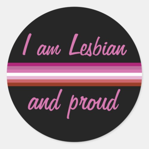 I am Leasbian and Proud  Lesbian flag on Black Classic Round Sticker