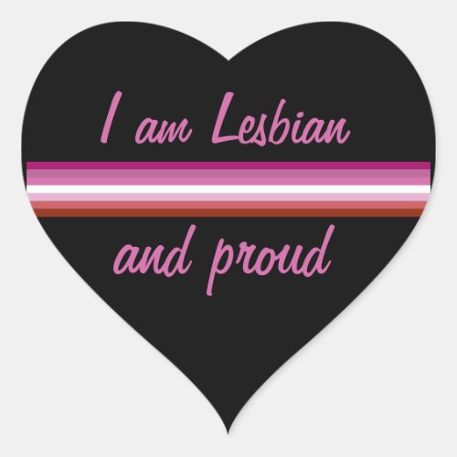 I am Leasbian and Proud  Lesbian flag on Black Heart Sticker