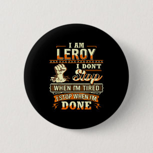 I Am Leroy Shirt D Leroy First Name Button