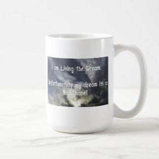 I am Living the Dream Coffee Mug