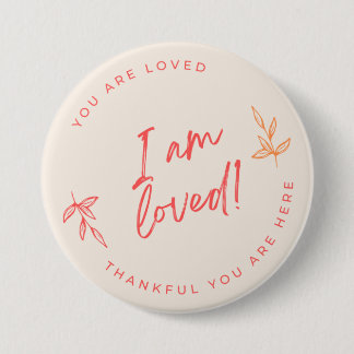 I am Loved Button