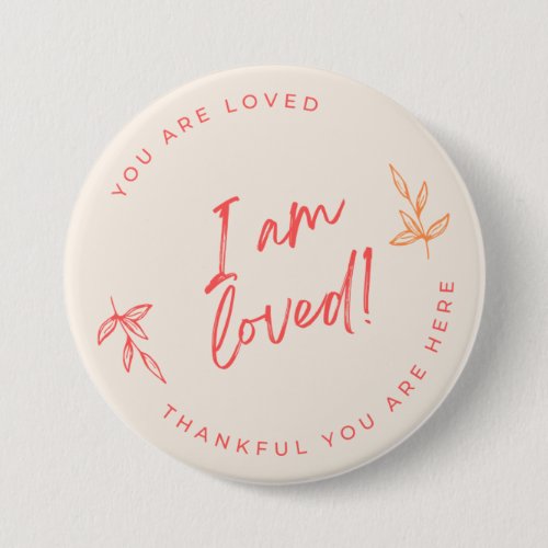 I am Loved  Button