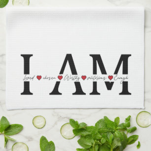 I am Loved, Chosen, Worthy, Victorious, Enough Kitchen Towel