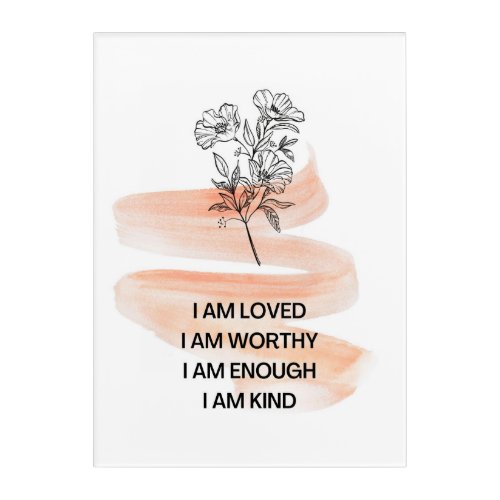 I am loved self_love positive affirmation  acrylic print
