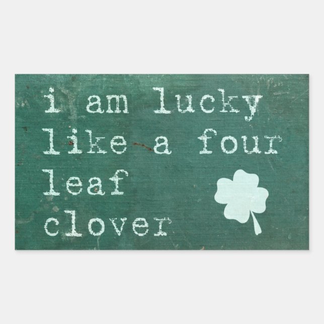 I Am Lucky Like A Four Leaf Clover Rectangular Sticker (Front)