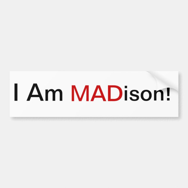 I Am MADison! Bumper Sticker (Front)