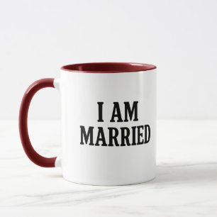 I Am Married Funny Coffee Mug – Gift for Couples