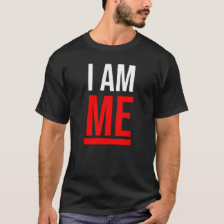 I Am Me T-Shirt