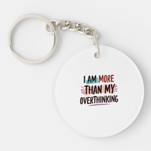 I Am More Than My Overthinking Keychain (Front)