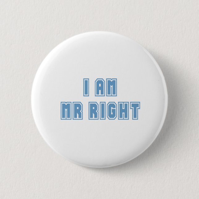 I am Mr Right Button (Front)