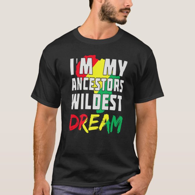I Am My Ancestors Wildest Dream  Women Black Histo T-Shirt (Front)