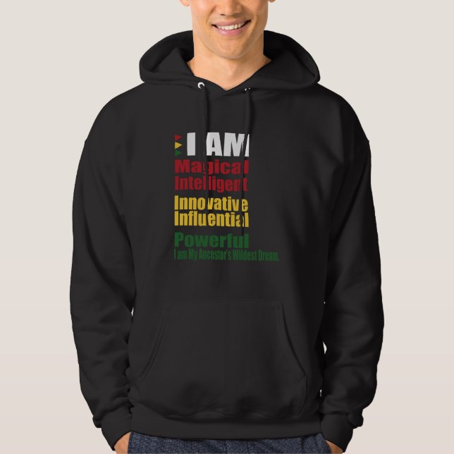 I AM my Ancestors Wildest Dreams Black History Mon Hoodie (Front)