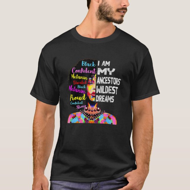 I Am My Ancestors Wildest Dreams Principal Black H T-Shirt (Front)