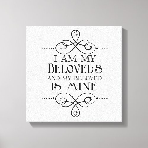 I Am My Beloveds and My Beloved is Mine Canvas