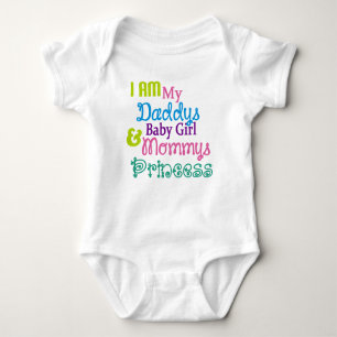 I am my daddys baby girl and mommy's princess baby bodysuit