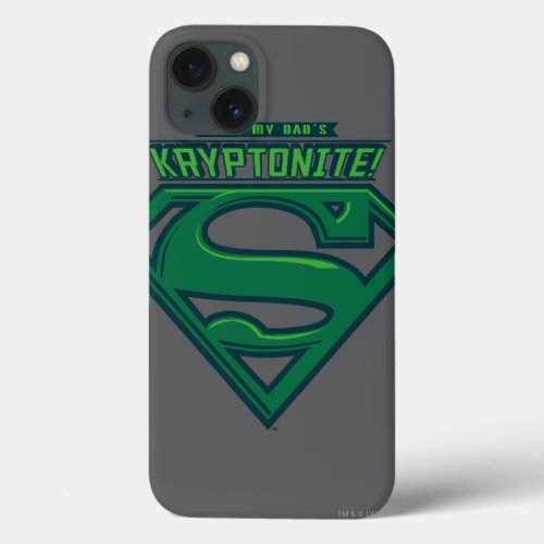 I Am My Dads Kryptonite iPhone 13 Case