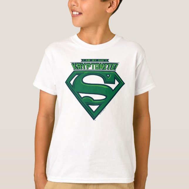 I Am My Dad's Kryptonite T-Shirt (Front)