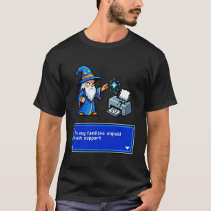 I am My Families Unpaid Tech Support Funny Wizard  T-Shirt