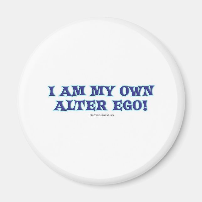 I am my own alter ego! magnet (Front)