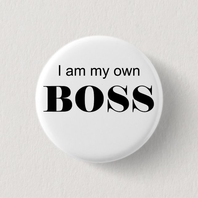 I am my own Boss! Button (Front)