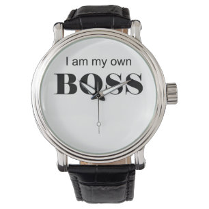 I am my own Boss! Watch