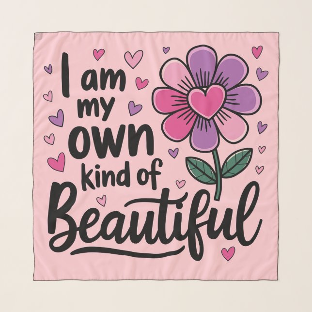 I am my own kind of beautiful scarf (Front)