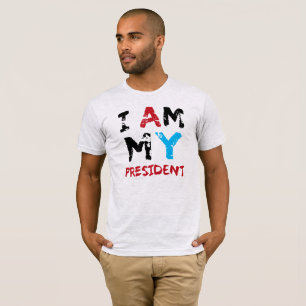 I am my president T-Shirt
