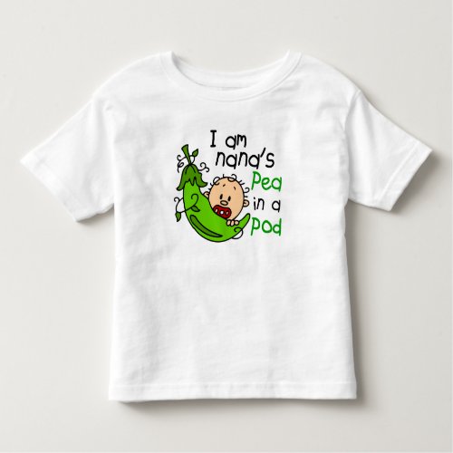 I Am Nanas Pea In A Pod 1 Toddler T_shirt