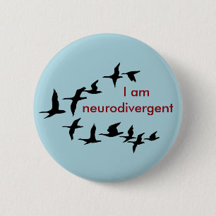I am neurodivergent button