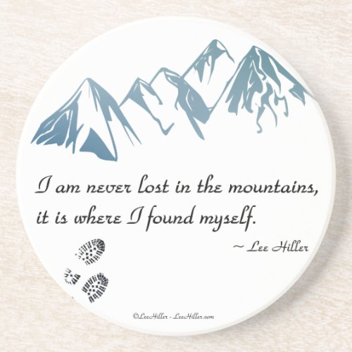 I am never lost in the mountains it is where drink coaster