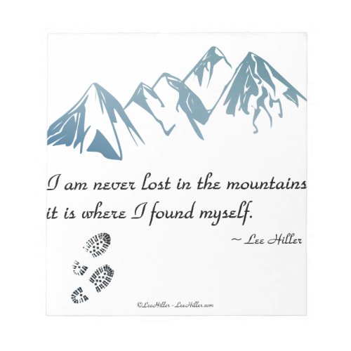 I am never lost in the mountains it is where notepad