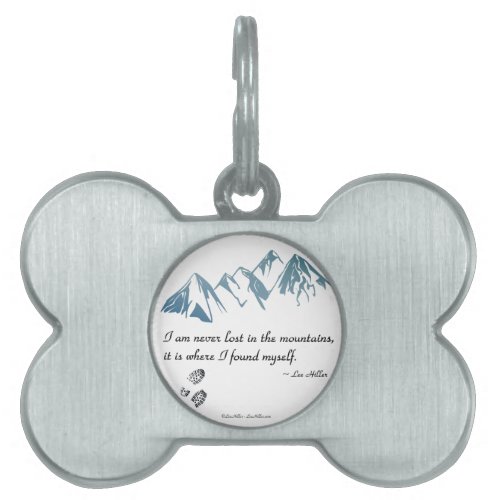I am never lost in the mountains it is where pet name tag