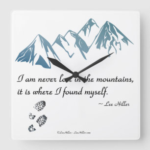 I am never lost in the mountains, it is where... square wall clock