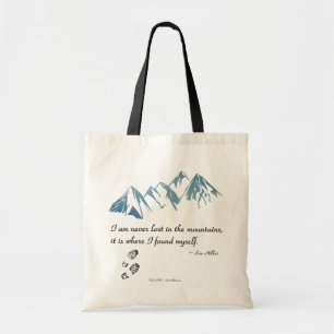 I am never lost in the mountains, it is where... tote bag