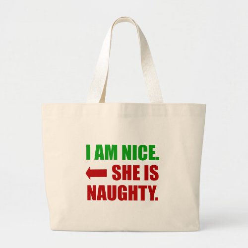 I Am Nice She Is Naughty Holiday Funny Large Tote Bag