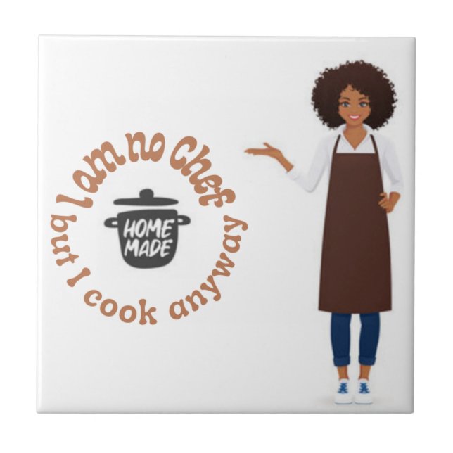 I Am No Chef Ceramic Tile (Front)