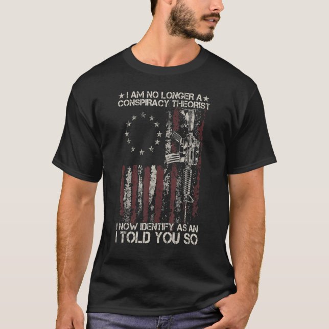 I Am No Longer A Conspiracy Theorist American Flag T-Shirt (Front)